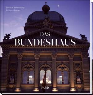 Das Bundeshaus de Bernhard Weissberg