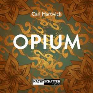 Opium de Carl Hartwich