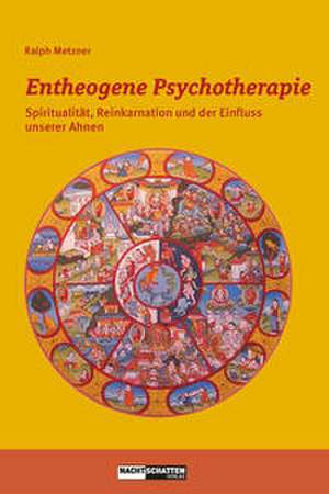 Entheogene Psychotherapie de Ralph Metzner