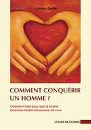 Comment conquérir un homme? de Christian Sander