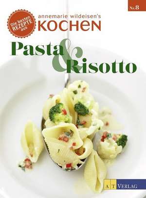Pasta & Risotto de Annemarie Wildeisen
