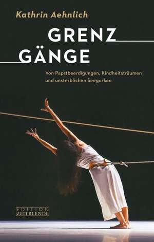 Grenzgänge de Kathrin Aehnlich