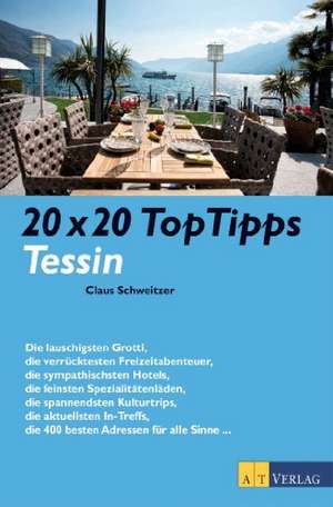 20 x 20 TopTipps Tessin de Claus Schweitzer