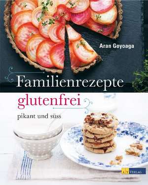 Familienrezepte glutenfrei de Aran Goyoaga