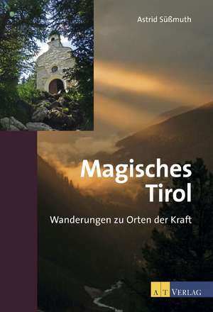 Magisches Tirol de Astrid Süssmuth