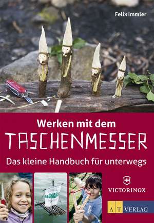 Werken mit dem Taschenmesser de Felix Immler