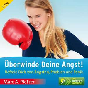 Überwinde Deine Angst! de Marc A. Pletzer