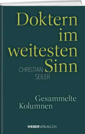 Doktern im weitesten Sinn de Christian Seiler
