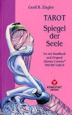 Tarot. Spiegel der Seele de Gerd B. Ziegler