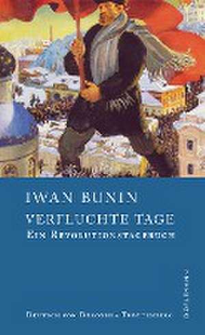 Verfluchte Tage de Iwan Bunin