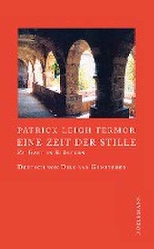 Eine Zeit der Stille de Patrick Leigh Fermor