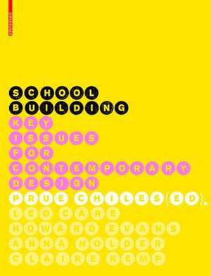Building Schools: Key Issues for Contemporary Design de Leo Care