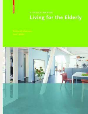 Living for the Elderly: A Design Manual de Eckhard Feddersen