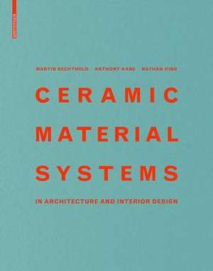 Ceramic Material Systems – in Architecture and Interior Design de Martin Bechthold