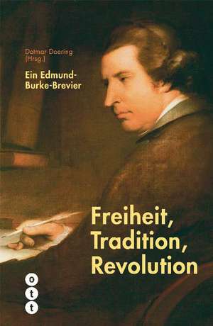 Freiheit, Tradition, Revolution de Detmar Doering