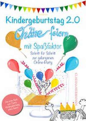 Kindergeburtstag 2.0 Online feiern mit Spaßfaktor de Claudia Herrmann