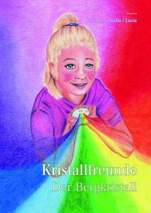 Kristallfreunde de Corinna Claudia Meier