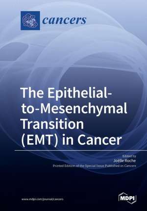 The Epithelialto- Mesenchymal Transition ( EMT ) in Cancer