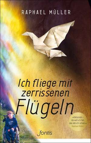 Ich fliege mit zerrissenen Flügeln de Raphael Müller