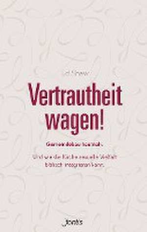 Vertrautheit wagen! de Ed Shaw