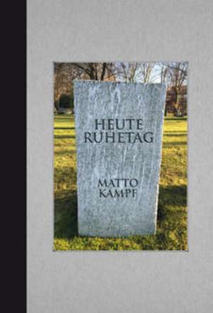 Heute Ruhetag de Matto Kämpf