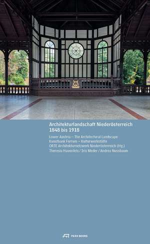 Lower Austria – The Architectural Landscape 1848 to 1918 de Kunstbank Ferru