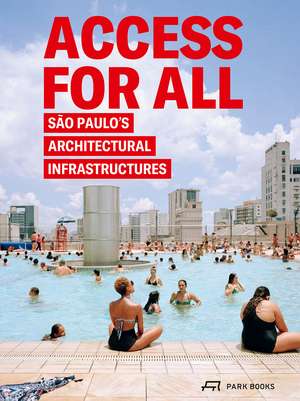 Access for All – São Paulo′s Architectural Infrastructures de Andres Lepik