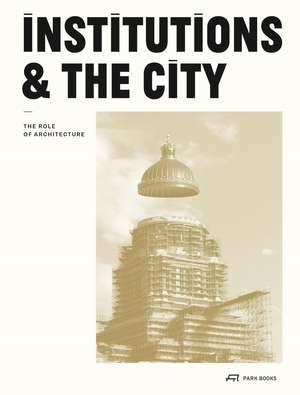 Institutions and the City: The Role of Architecture de Gérald Ledent