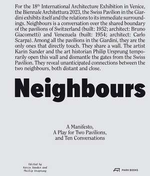 Neighbours: A Manifesto, a Play for Two Pavilions, and Ten Conversations de Karin Sander