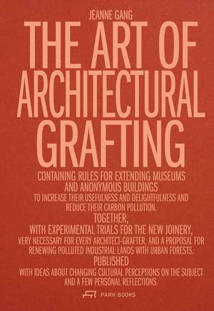 The Art of Architectural Grafting de Jeanne Gang