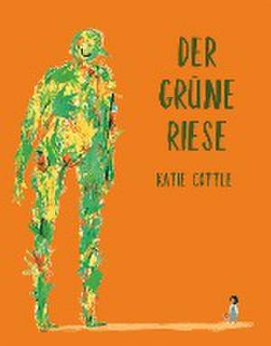 Der grüne Riese de Katie Cottle