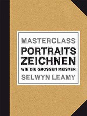 MASTERCLASS Portraits Zeichnen de Selwyn Leamy