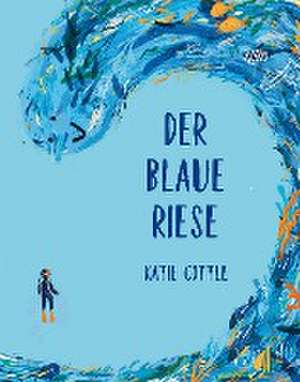 Der blaue Riese de Katie Cottle