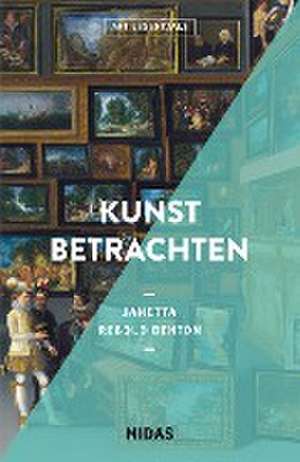 Kunst betrachten (ART ESSENTIALS) de Janetta Rebold Benton