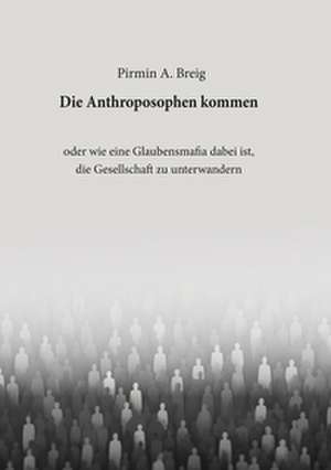 Die Anthroposophen kommen de Breig Pirmin A.
