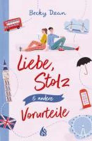 Liebe, Stolz und andere Vorurteile de Becky Dean