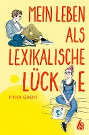 Mein Leben als lexikalische Lücke de Kyra Groh