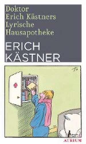 Doktor Erich Kästners Lyrische Hausapotheke de Erich Kästner