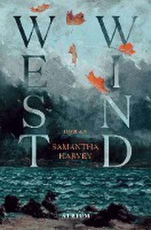 Westwind de Samantha Harvey