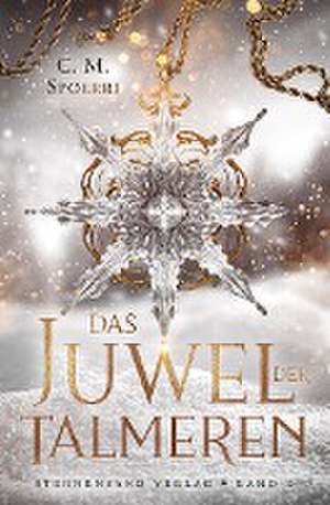 Das Juwel der Talmeren (Band 1) de C. M. Spoerri