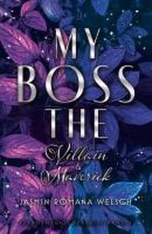 My Boss (Band 1): The Villain & Maverick de Jasmin Romana Welsch