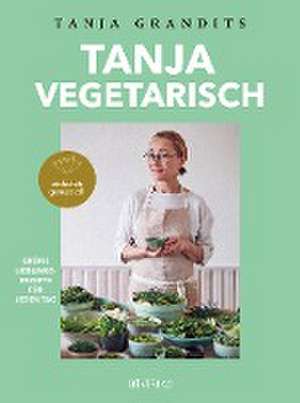 TANJA VEGETARISCH de Tanja Grandits