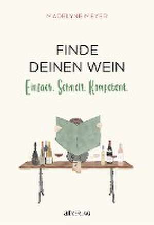 Finde deinen Wein de Madelyne Meyer