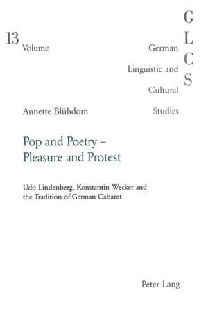 Pop and Poetry - Pleasure and Protest de Annette Bluhdorn