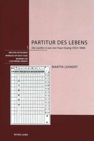 Partitur Des Lebens: Die Liaofan Si Xun Von Yuan Huang (1533-1606) de Martin Lehnert