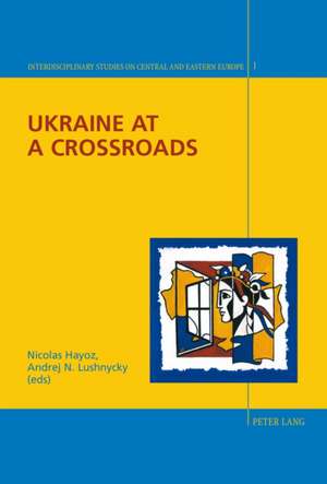 Ukraine at a Crossroads de Nicolas Hayoz