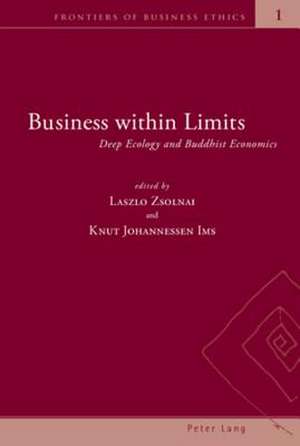 Business Within Limits: Deep Ecology and Buddhist Economics de Laszlo Zsolnai