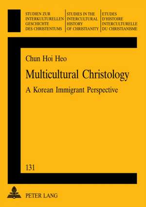 Multicultural Christology de Chun-Hoi Heo