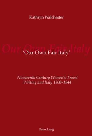 'Our Own Fair Italy' de Kathryn Walchester