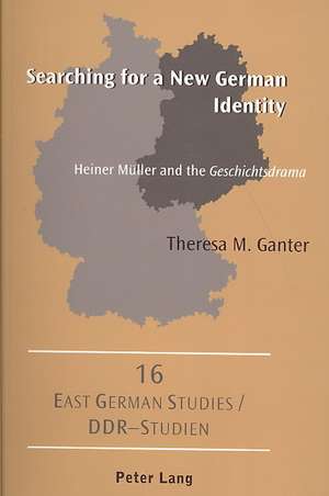 Searching for a New German Identity de Theresa M. Ganter